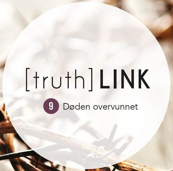 Truth Link - 09. Døden overvunnet